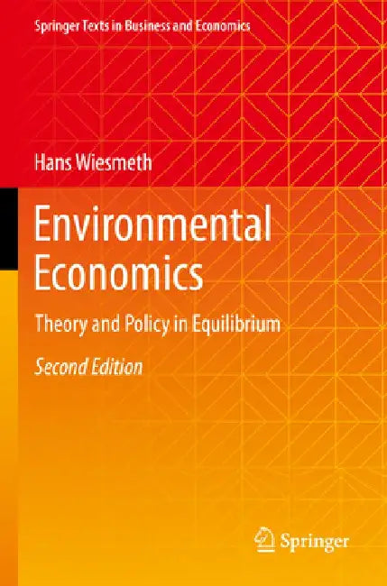 Environmental Economics: Theory and Policy in Equilibrium by Hans Wiesmeth