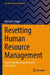 Resetting Human Resource Management: Seven Essential Steps to Evolve from Crises by Hermann Troger