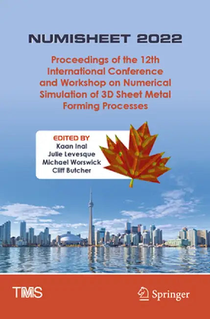 Numisheet 2022: Proceedings of the 12th International Conference and Workshop on Numerical Simulation of 3D Sheet Metal Forming Processes by Kaan Inal