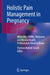 Holistic Pain Management in Pregnancy: What Rns, Aprns, Midwives and Mental Health Professionals Need to Know by Theresa Mallick-Searle