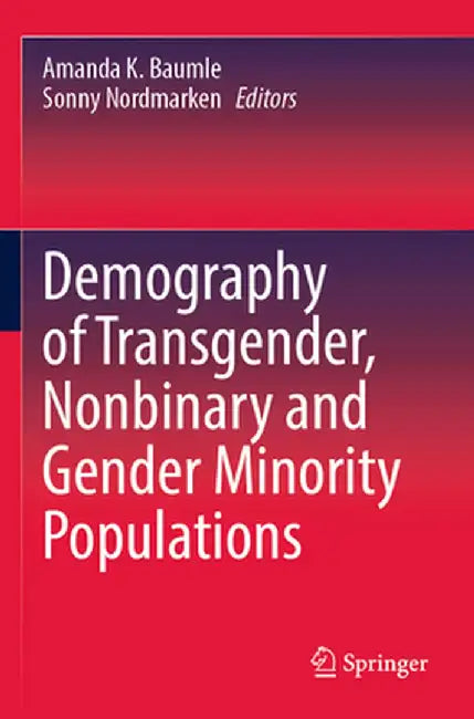 Demography of Transgender, Nonbinary and Gender Minority Populations by Amanda K. Baumle