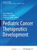 Pediatric Cancer Therapeutics Development