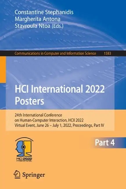 Hci International 2022 Posters: 24th International Conference on Human-Computer Interaction, Hcii 2022, Virtual Event, June 26 - July 1, 2022, Proceed by Constantine Stephanidis