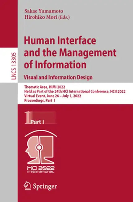 Human Interface and the Management of Information: Visual and Information Design: Thematic Area, Himi 2022, Held as Part of the 24th Hci International by Sakae Yamamoto