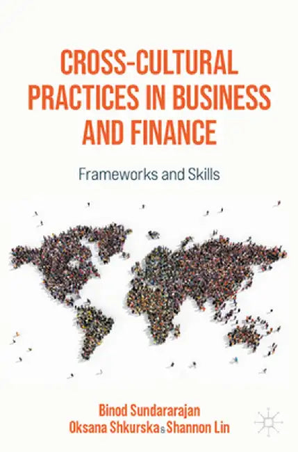 Cross-Cultural Practices in Business and Finance: Frameworks and Skills by Binod Sundararajan