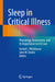 Sleep in Critical Illness: Physiology, Assessment, and Its Importance to ICU Care by Gerald L. Weinhouse