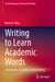 Writing to Learn Academic Words: Assessment, Cognition, and Learning by Breno B. Silva