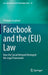 Facebook and the (Eu) Law: How the Social Network Reshaped the Legal Framework by Philippe Jougleux