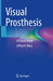 Visual Prosthesis: A Concise Guide by Jeffrey N. Weiss