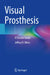 Visual Prosthesis: A Concise Guide by Jeffrey N. Weiss