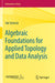 Algebraic Foundations for Applied Topology and Data Analysis by Schenck/Hal