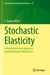 Stochastic Elasticity: A Nondeterministic Approach to the Nonlinear Field Theory by L. Angela Mihai
