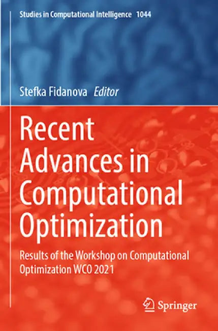 Recent Advances in Computational Optimization: Results of the Workshop on Computational Optimization Wco 2021 by Stefka Fidanova
