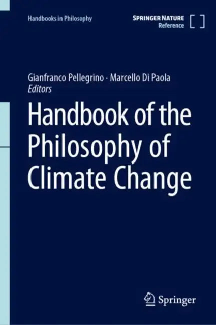 Handbook of the Philosophy of Climate Change by Gianfranco Pellegrino, Marcello Di Paola