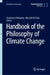 Handbook of the Philosophy of Climate Change by Gianfranco Pellegrino, Marcello Di Paola