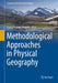 Methodological Approaches in Physical Geography by Firuza Begham Mustafa