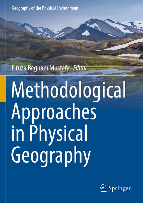 Methodological Approaches in Physical Geography by Firuza Begham Mustafa