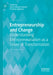 Entrepreneurship and Change: Understanding Entrepreneurialism as a Driver of Transformation by Denis Hyams-Ssekasi