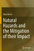 Natural Hazards and the Mitigation of Their Impact by Gábor Mezősi