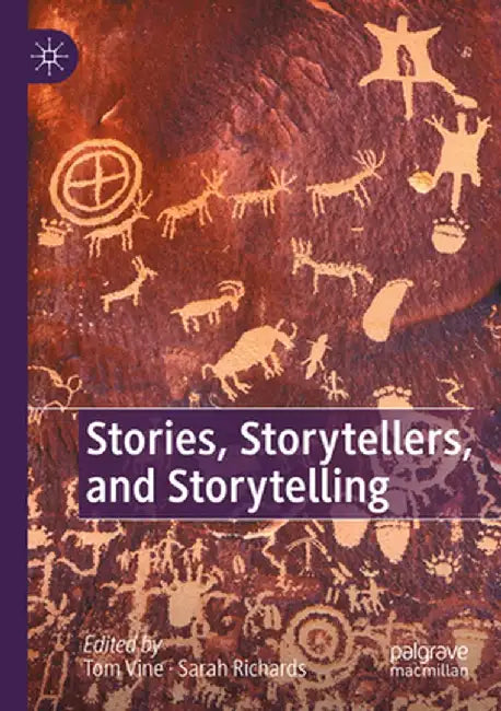 Stories, Storytellers, and Storytelling by Tom Vine