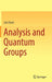 Analysis and Quantum Groups by Lars Tuset