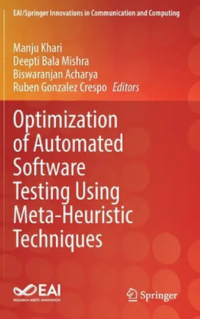 Optimization of Automated Software Testing Using Meta-Heuristic Techniques by Manju Khari