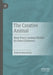 The Creative Animal: How Every Animal Builds Its Own Existence by Roberto Marchesini