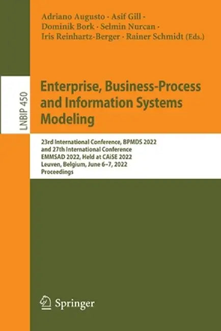 Enterprise, Business-Process and Information Systems Modeling: 23rd International Conference, Bpmds 2022 and 27th International Conference, Emmsad 202 by Adriano Augusto