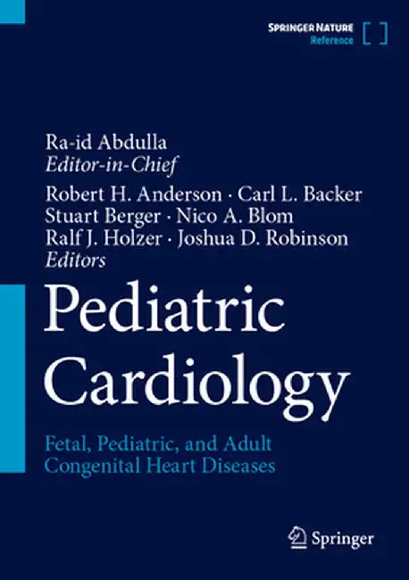 Pediatric Cardiology: Fetal, Pediatric, and Adult Congenital Heart Diseases by Ra-Id Abdulla