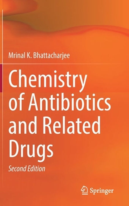 Chemistry of Antibiotics and Related Drugs by Bhattacharjee