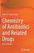 Chemistry of Antibiotics and Related Drugs by Bhattacharjee