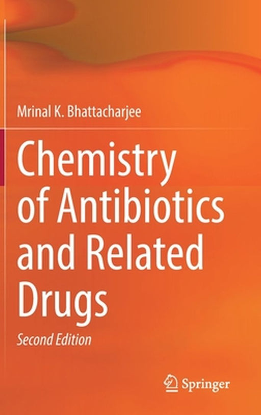 Chemistry of Antibiotics and Related Drugs by Bhattacharjee