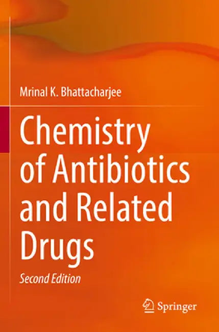Chemistry of Antibiotics and Related Drugs by Bhattacharjee