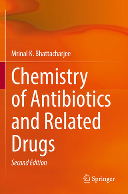 Chemistry of Antibiotics and Related Drugs by Bhattacharjee