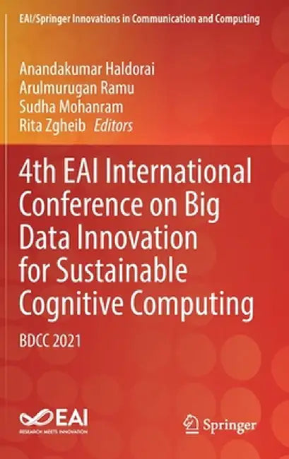 4th Eai International Conference on Big Data Innovation for Sustainable Cognitive Computing: Bdcc 2021 by Anandakumar Haldorai