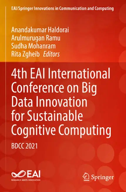4th Eai International Conference on Big Data Innovation for Sustainable Cognitive Computing: Bdcc 2021 by Anandakumar Haldorai