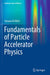 Fundamentals of Particle Accelerator Physics by Simone Di Mitri
