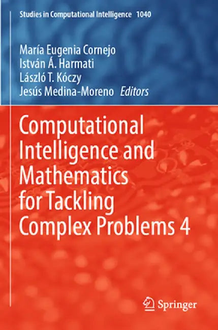 Computational Intelligence and Mathematics for Tackling Complex Problems 4 by María Eugenia Cornejo