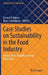 Case Studies on Sustainability in the Food Industry: Dealing with a Rapidly Growing Population by Samuel O. Idowu