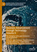 Business Advancement Through Technology Volume II: The Changing Landscape of Industry and Employment by Alkis Thrassou
