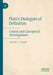 Plato's Dialogues of Definition: Causal and Conceptual Investigations by Justin C. Clark