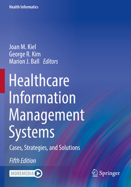 Healthcare Information Management Systems Cases Strategies and Solutions by Kiel