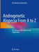 Androgenetic Alopecia from A to Z: Vol. 2 Drugs, Herbs, Nutrition and Supplements by Konstantinos Anastassakis