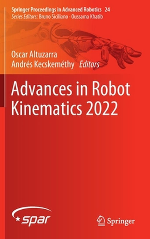 Advances in Robot Kinematics 2022 by Oscar Altuzarra