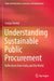 Understanding Sustainable Public Procurement: Reflections from India and the World by Sanjay Kumar