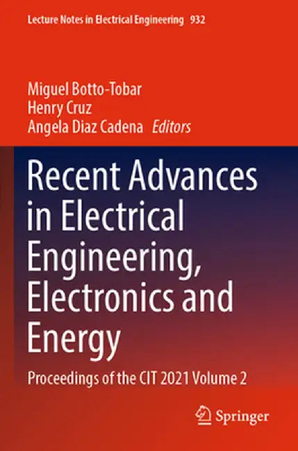 Recent Advances in Electrical Engineering, Electronics and Energy: Proceedings of the Cit 2021 Volume 2 by Miguel Botto-Tobar