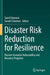 Disaster Risk Reduction for Resilience: Disaster Economic Vulnerability and Recovery Programs by Saeid Eslamian