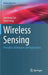 Wireless Sensing: Principles, Techniques and Applications by Jiannong Cao