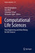 Computational Life Sciences: Data Engineering and Data Mining for Life Sciences by Jens Dörpinghaus