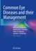 Common Eye Diseases and Their Management by Nicholas R. Galloway